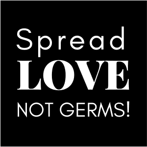 Spread love not germs printable - black with white text