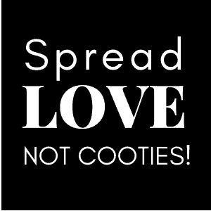 Spread love not cooties printable