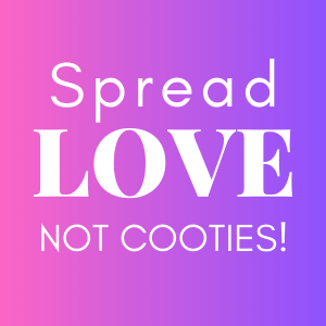 Spread love not cooties printable